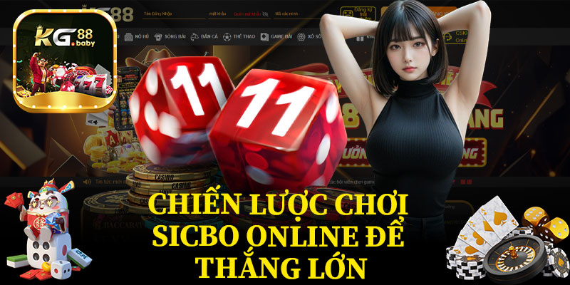 Chiến Lược Chơi Sicbo Online Để Thắng Lớn