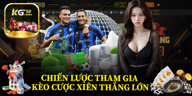 Chiến Lược Tham Gia Kèo Cược Xiên Thắng Lớn