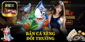 Bắn Cá Xèng Đổi Thưởng